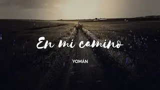En mi Camino - Yomán