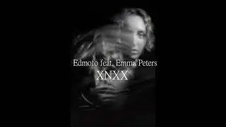 Edmofo feat  Emma Peters - XNXX