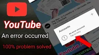 How to fix an error occurred youtube problem | YouTube login issue solved 100% wark