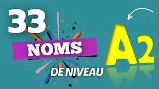 Améliorez Votre Français : 33 Mots Clés du Niveau A2 💫