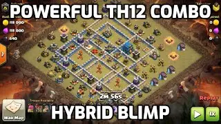 💪 TRY THIS POWERFUL Hybrid Blimp Combo for TH12 Clan War 3 STARS - 2 Fresh Hit Replays
