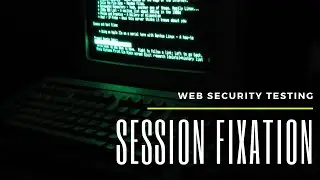 Session Fixation Attack - Security Testing  | Session Management Vulnerabilities