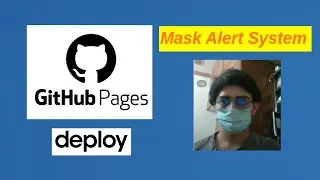 Deploy for Free on GitHub? Mask Detector 10 min TFJS Video #tfjs #deploy