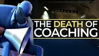 The Death of TF2 Coaching