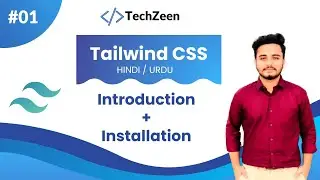 Tailwind CSS Tutorial #01: Introduction + Installation of Tailwind CSS | Step By step Tutorial 
