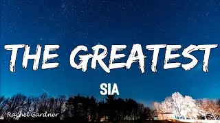 Sia - The Greatest (Lyrics)