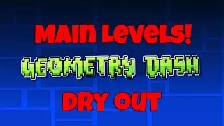Dry Out - Geometry Dash