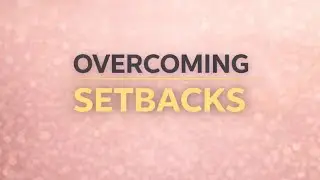 We need to talk about Overcoming Obstacles & Setbacks