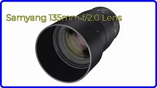 REVIEW (2024): Samyang 135mm f/2.0 Lens. ESSENTIAL details.
