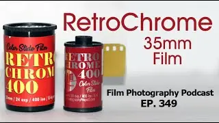 Episode 349 - Return of RetroChrome, Fuji GX617 II 120 camera (Audio)