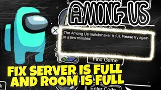 How to fix server problem and room is full error in AMONG US mobile