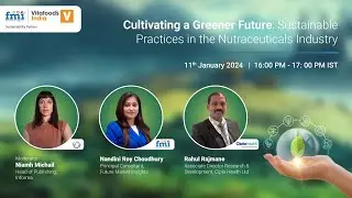 FMI's Global Webcast in Collaboration with Vitafoods India: Sustainability in Nutraceuticals