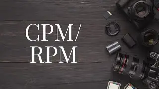 A YouTuber's Take on CPM and RPM