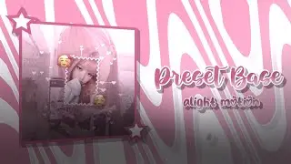 Cupid • Preset Base / Alight Link & Xml