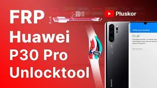 FRP! Huawei P30 Pro VOG-L21. Спец кабель. TestPoint . Unlocktool. Для мастеров