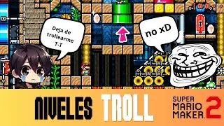 Con estos niveles TROLL solo queda reír || Niveles Troll - Super Mario Maker 2