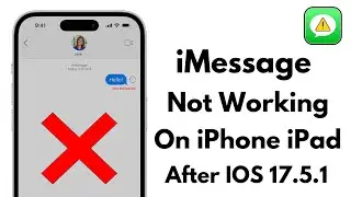 Fix "iMessage Not Working On iPhone iPad" After Update IOS 17.5.1