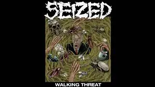 Seized - Walking Threat