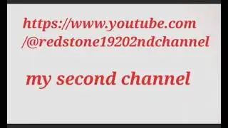 my second channel https://www.youtube.com/@redstone19202ndchannel