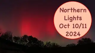 Northern Lights (Aurora Borealis) Southern Indiana October 10th/11th, 2024