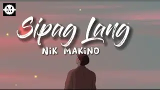 Nik Makino - Sipag Lang (Lyrics)