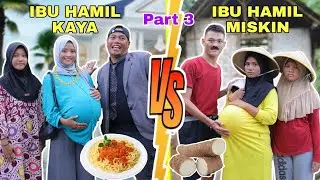 IBU HAMIL KAYA VS IBU HAMIL MISKIN PART 3 | CHIKAKU FAMILY