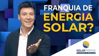 Tenha uma franquia da Solarprime