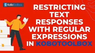 Using Regular Expression in Kobotoolbox to Collect Phone Numbers, Email Addresses, and Restrict Text