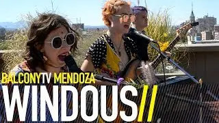 WINDOUS - LA FINA ESTAMPA (BalconyTV)