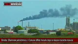 Brindisi, Sfiammate petrolchimico, il Comune diffida Versalis dopo le relazioni tecniche ricevute