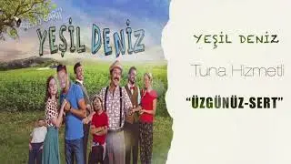 TUNA HİZMETLİ - ÜZGÜNÜZ SERT