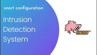 Configuring snort - Intrusion Detection System - Rule Writing and Testing