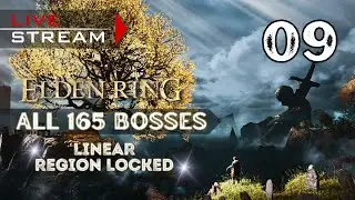 🔴LIVE - Elden Ring [ALL 165 BOSSES LINEAR REGION LOCKED] - Part 9