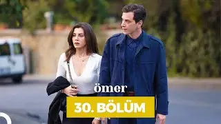 Ömer Dizisi 30. Bölüm