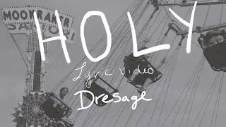 Dresage - HOLY (Official Lyric Video)