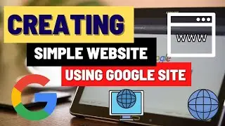 HOW TO CREATE SIMPLE WEBSITE USING GOOGLE SITES???