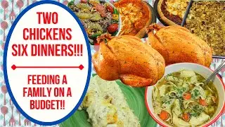 2 CHICKENS 6 DINNERS!!  FEEDING A FAMILY ON A BUDGET!!