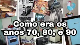 Como era nos anos 70 , 80, e 90 objetos, móveis, brincadeiras