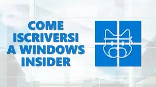 WINDOWS 10 - Come iscriversi a Windows Insider