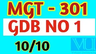 MGT - 301 GDB No 1 | MGT 301 GDB NO 1 | MGT 301 solved GDB