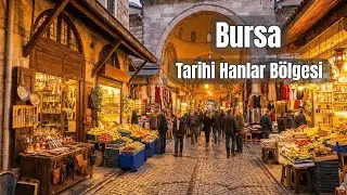 Bursa’nın 700 Yıllık Yaşayan Tarihi: UNESCO Tescilli Hanlar Bölgesi Turu