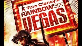 Tom Clancy’s Rainbow Six: Vegas-Полное прохождение на русском(Без комментариев)