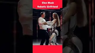Elon Musk Robotic Girlfriend | Elon Musk Robot Wife 