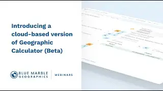 Introducing a cloud-based version of Geographic Calculator (Beta)