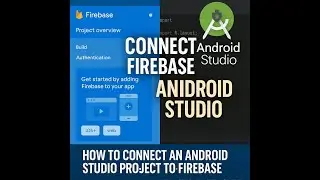 How to Connect and Integrate an Android Studio Project with Firebase | Full Step-by-Step Guide(2025)