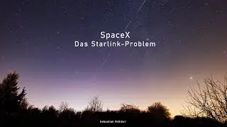 Das SpaceX Starlink-Problem