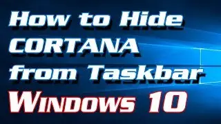 How to Hide Cortana from TaskBar in Windows 10 | Definite Solutions