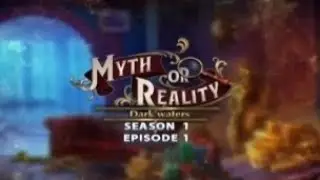 Myth or Reality episode 1 🔮 DARK WATERS