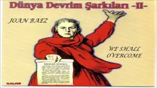 Joan Baez - We Shall Overcome (Dünya Devrim Şarkıları Party II)
