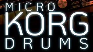 Microkorg: Drums - Now Available! Unique Drum Sounds Made With The Legendary Microkorg